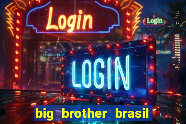 big brother brasil 777 plataforma